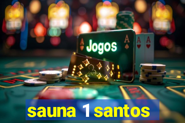 sauna 1 santos